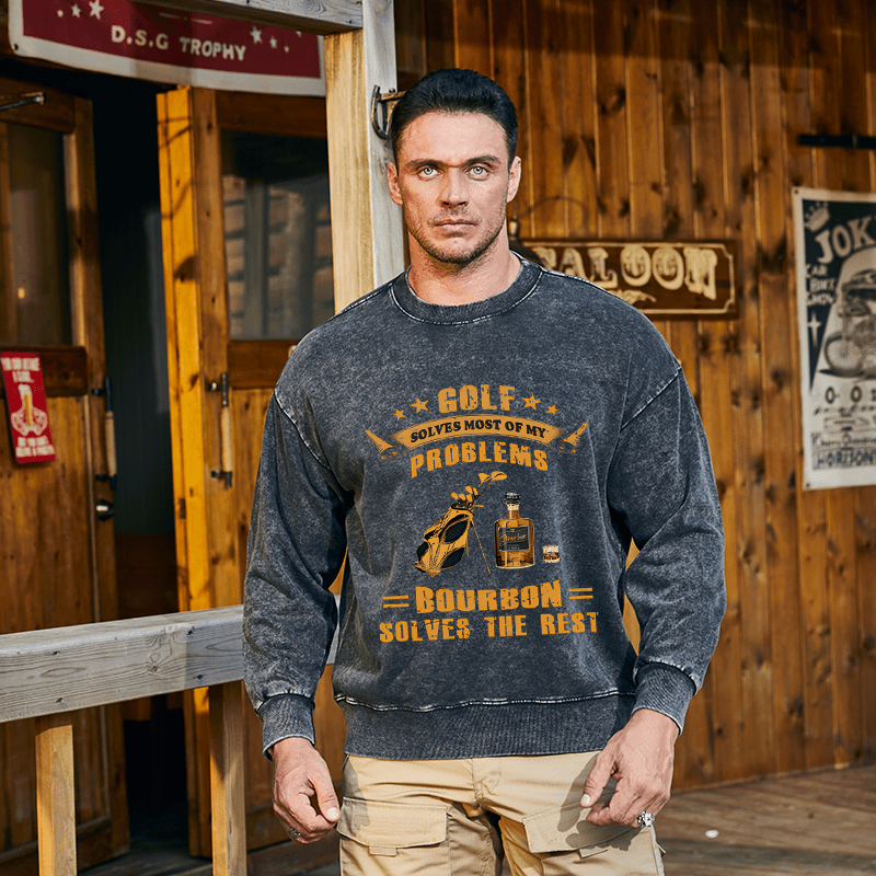 Mturelion Men's Sweatshirt Golf Solves Most Of My Problems Bourbon Solves The Rest Custom Washed Sweatshirt