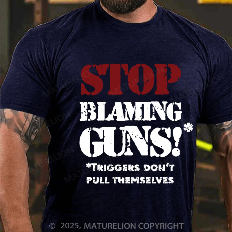 Maturelion Men's T-shirt Stop Blaming Guns Cotton T-shirt