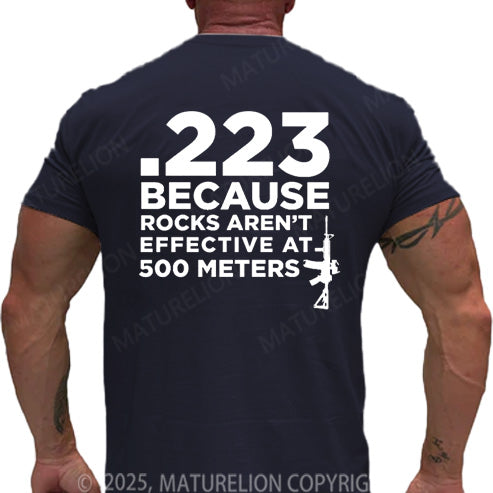 Maturelion Men's T-shirt 223 Because Rocks Aren't Effective At. 500 Meters Cotton T-shirt