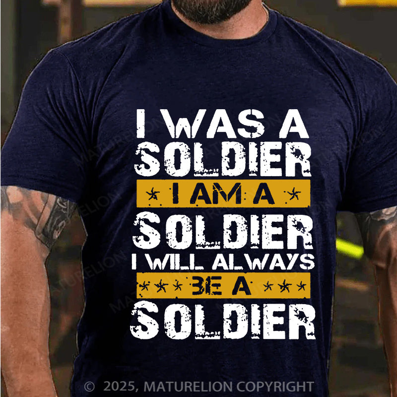 Maturelion Men's T-shirt I Will Always Be A Soldier Cotton T-shirt