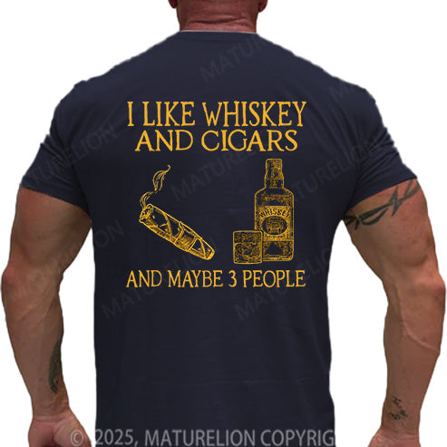 Maturelion Men's T-shirt I Like Whiskey And Cigars And Maybe 3 People Cotton T-shirt