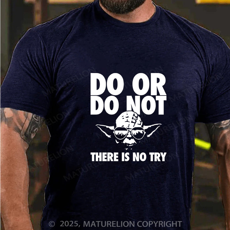 Maturelion Men's T-Shirt Do Or Do Not Cotton T-Shirt