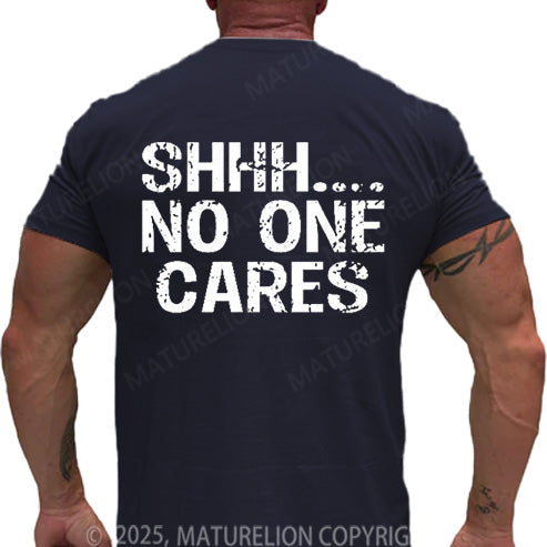 Maturelion Men's T-shirt Shhh No One Cares Cotton T-shirt