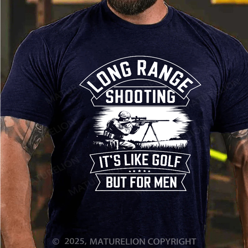 Maturelion Men's T-shirt Long range shooting it's like golf but for men Cotton T-shirt