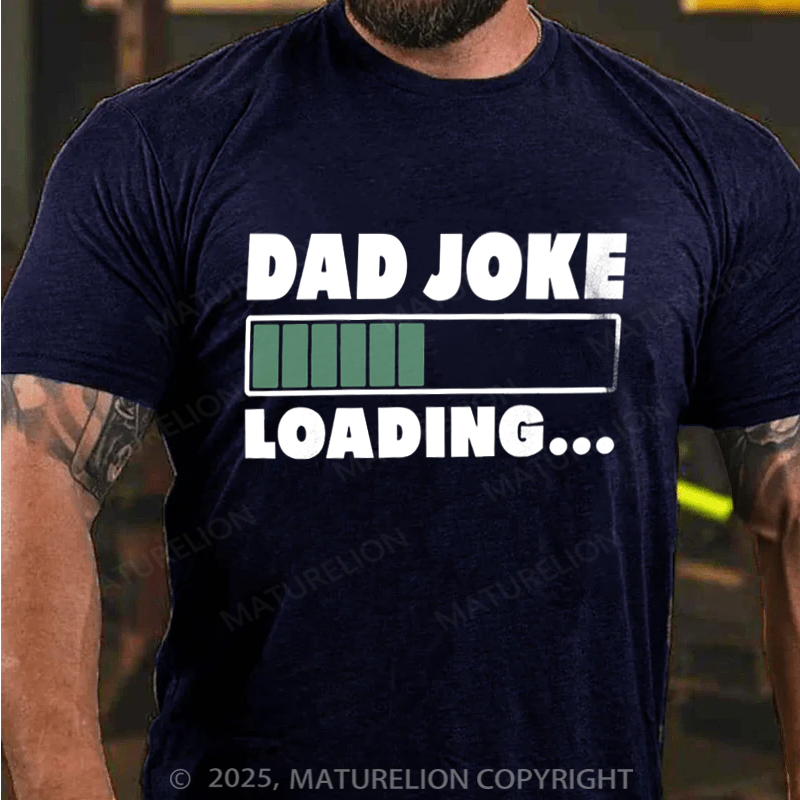 Maturelion Men's T-shirt Dad Joke Loading Father's Day T-shirt