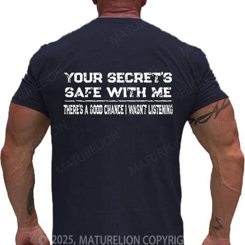 Maturelion Men's T-shirt Your Secret's Safe With Me There's A Good Chance I Wasn't Listening Cotton T-shirt