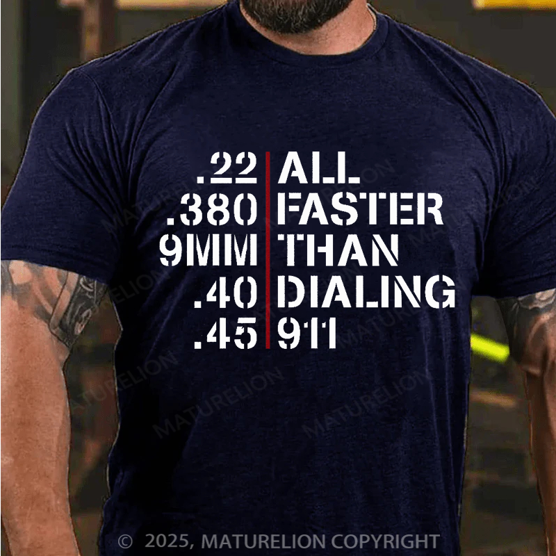 Maturelion Men's T-Shirt All Faster Than Calling 911 Cotton T-shirt