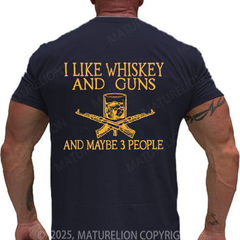 Maturelion Men's T-shirt I Like Whiskey And Guns And Maybe 3 People Cotton T-shirt