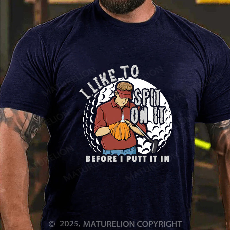 Maturelion Men's T-Shirt I Like To Spit On It Cotton T-Shirt