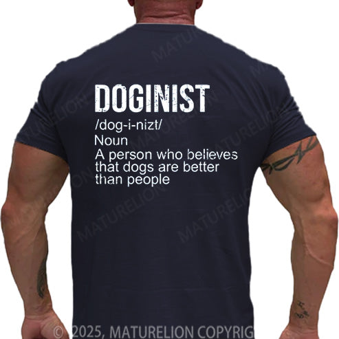 Maturelion Men's T-shirt Doginist Definition Dogs Are Better Than People Cotton T-shirt