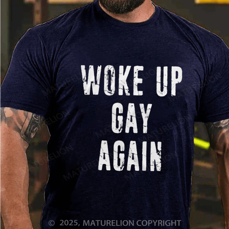 Maturelion Men's T-shirt  Woke Up Gay Again Cotton T-shirt