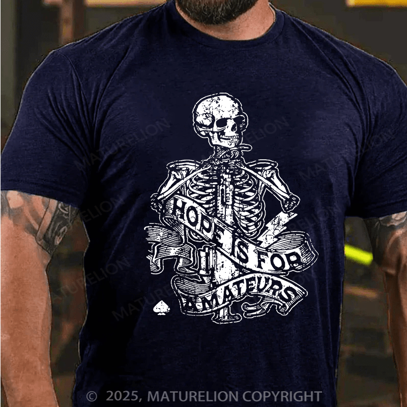 Maturelion Men's T-shirt Hope Is For Amateurs Cotton T-shirt