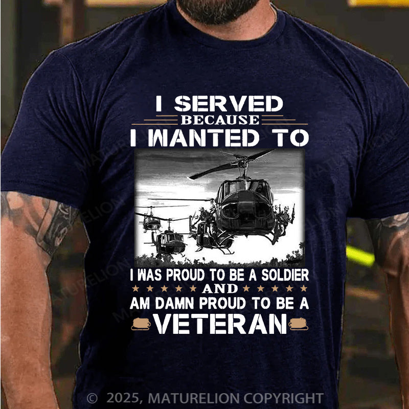 Maturelion Men's T-shirt I Served Because I Wanted To Cotton T-shirt