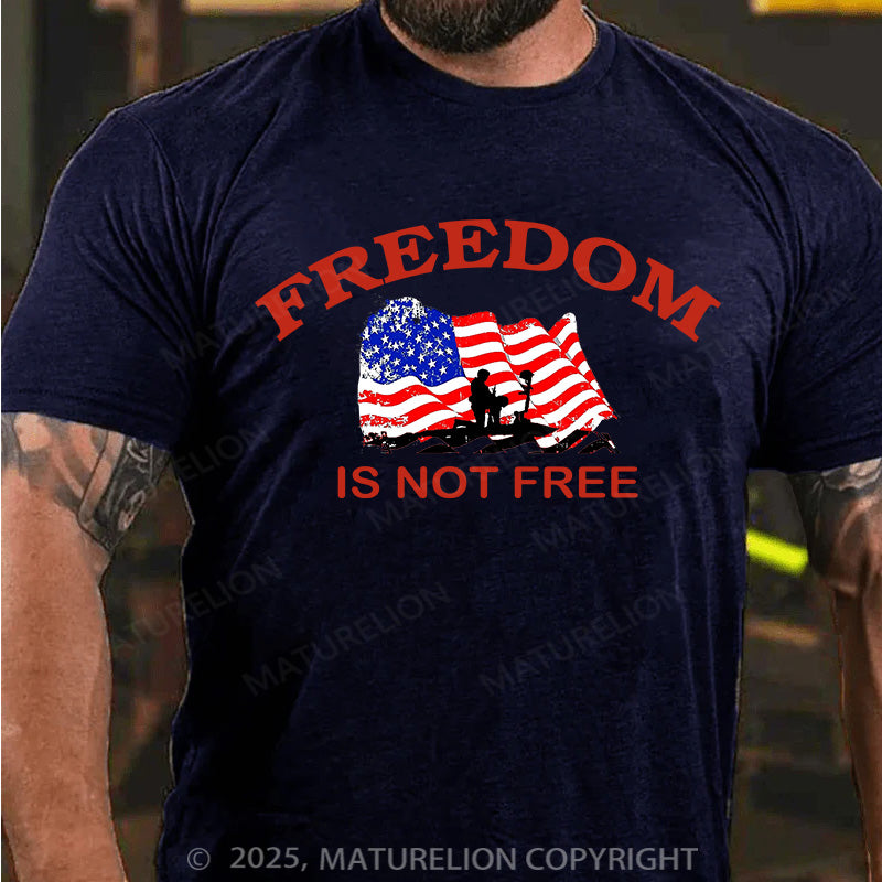 Maturelion Men's T-shirt Freedom Is Not Free Cotton T-shirt