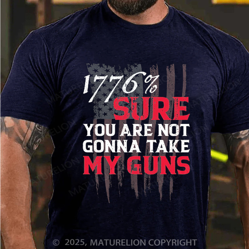 Maturelion Men's T-Shirt Sure You Are Not Gonna Take My Guns Cotton T-shirt