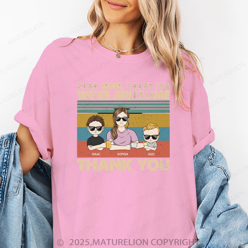 Maturelion Women's T-shirt Dear Mom Great Job We're Awesome Thank You  Cotton T-shirt