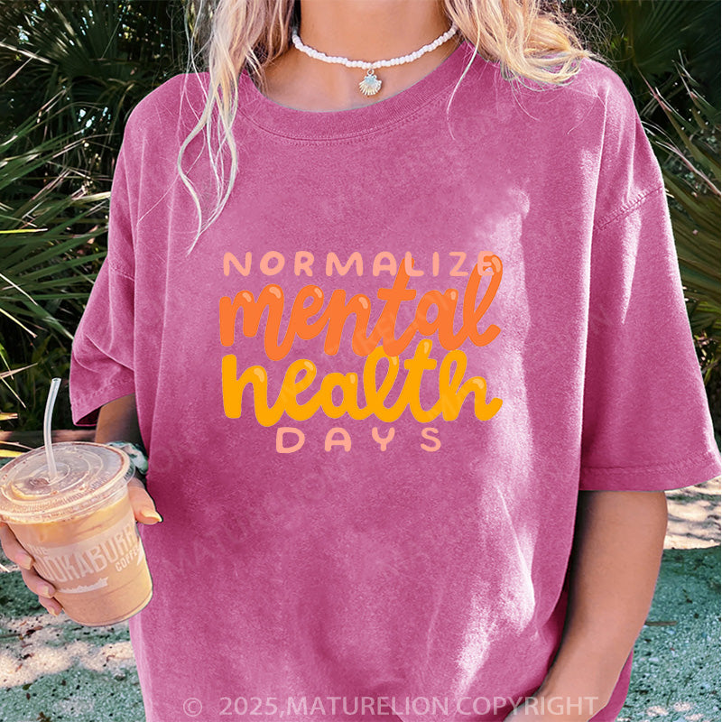Maturelion Women's T-shirt Normalize Mental Health Days DTG Washed T-shirt