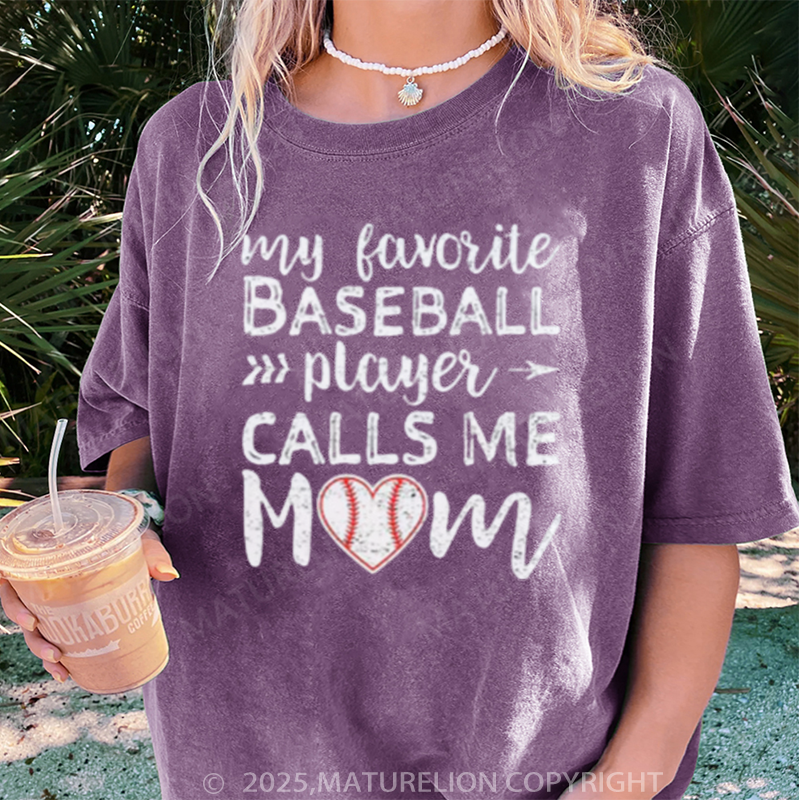 Maturelion Women's T-shirt My Favorite Baseball Player Calls Me Mom DTG Washed T-shirt