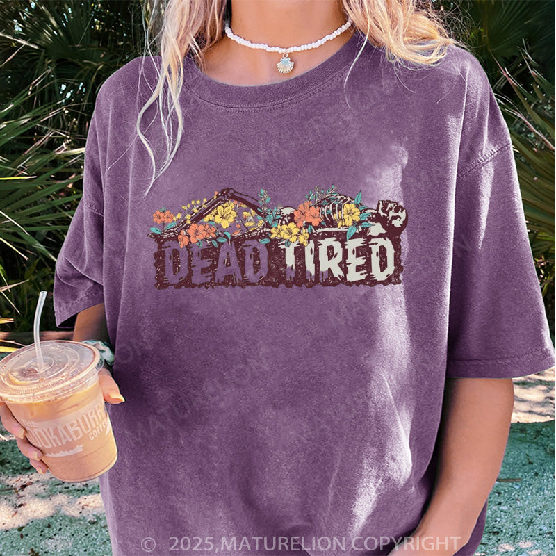 Maturelion Women's T-shirt Dead Tired Boyfriend DTG Washed T-shirt