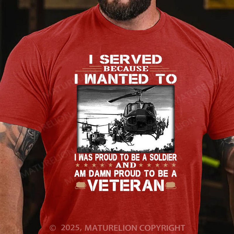 Maturelion Men's T-shirt I Served Because I Wanted To Cotton T-shirt