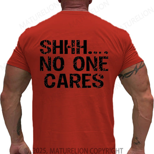 Maturelion Men's T-shirt Shhh No One Cares Cotton T-shirt