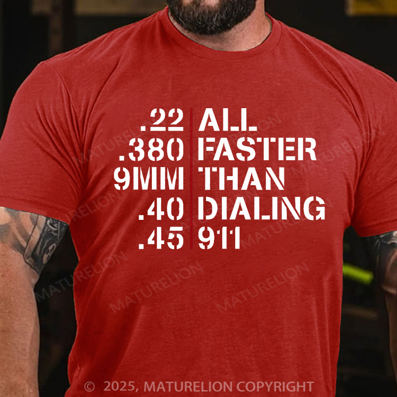 Maturelion Men's T-Shirt All Faster Than Calling 911 Cotton T-shirt
