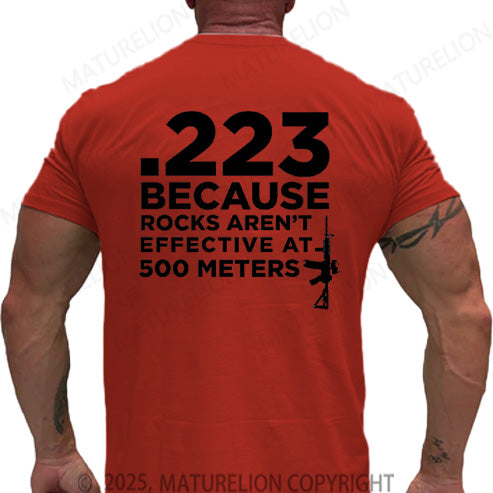 Maturelion Men's T-shirt 223 Because Rocks Aren't Effective At. 500 Meters Cotton T-shirt