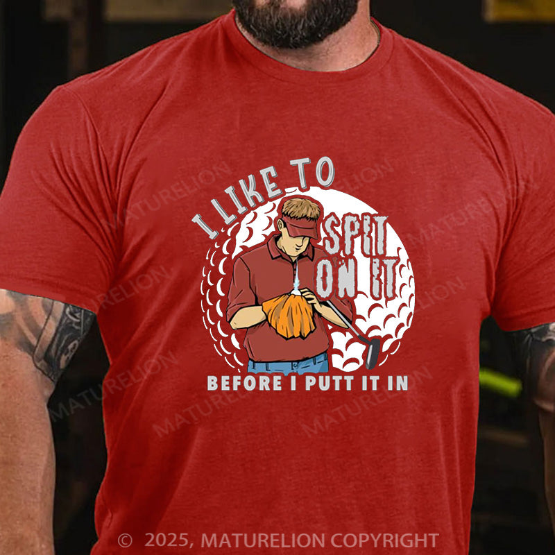 Maturelion Men's T-Shirt I Like To Spit On It Cotton T-Shirt