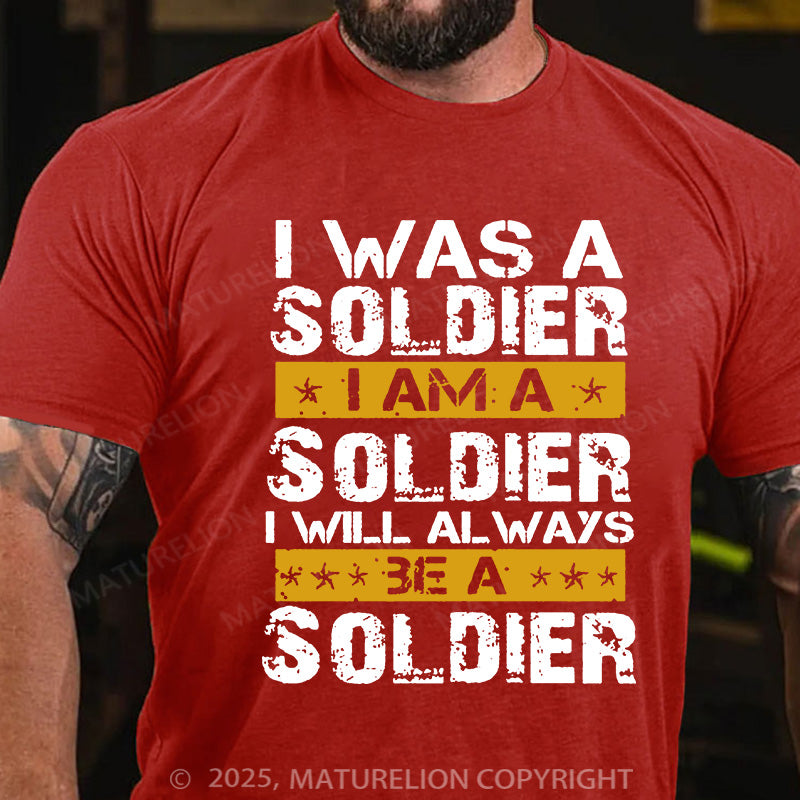 Maturelion Men's T-shirt I Will Always Be A Soldier Cotton T-shirt