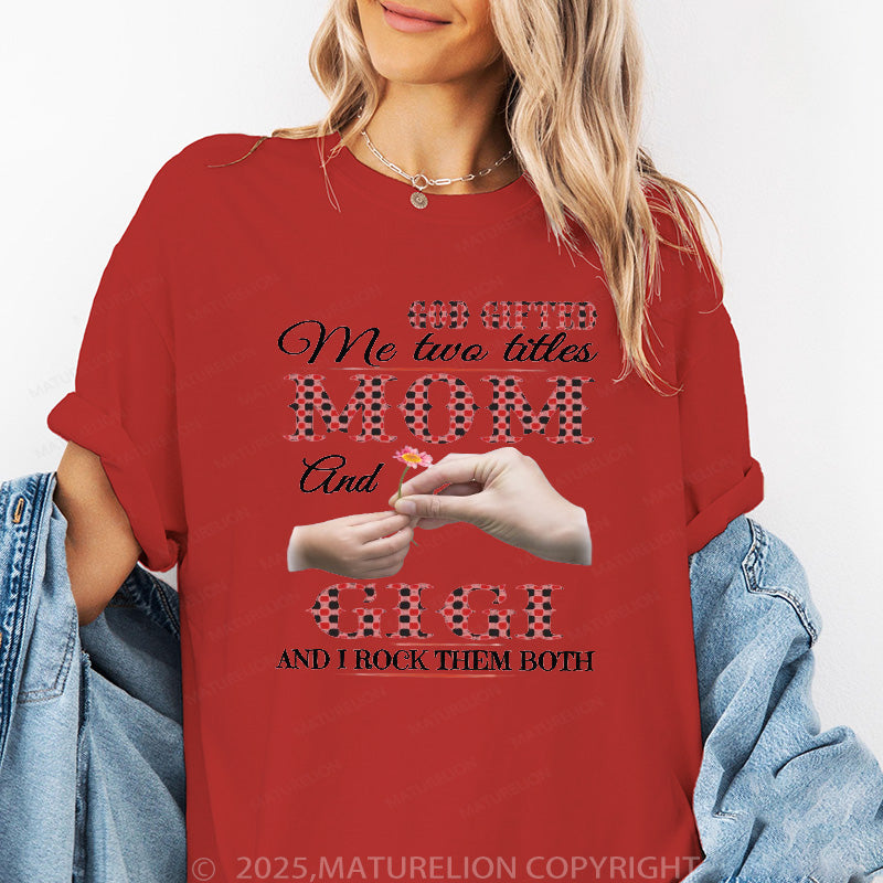 Maturelion Women's T-shirt God Gifted Me Two Titles Mom, Grandma Cotton T-shirt