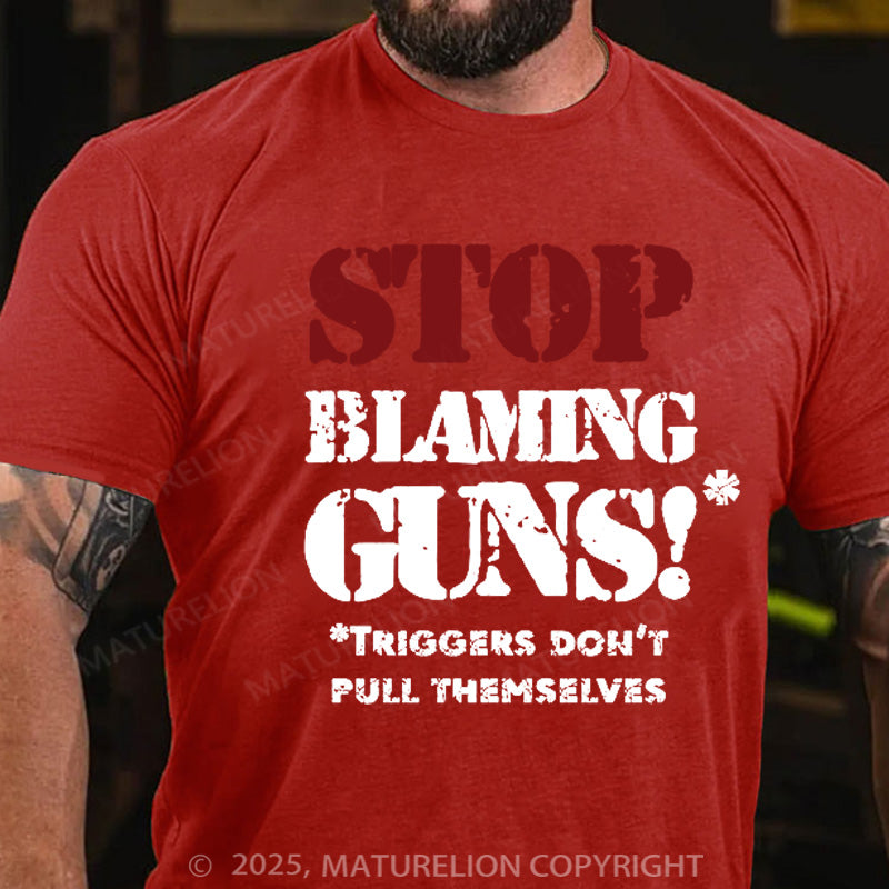 Maturelion Men's T-shirt Stop Blaming Guns Cotton T-shirt