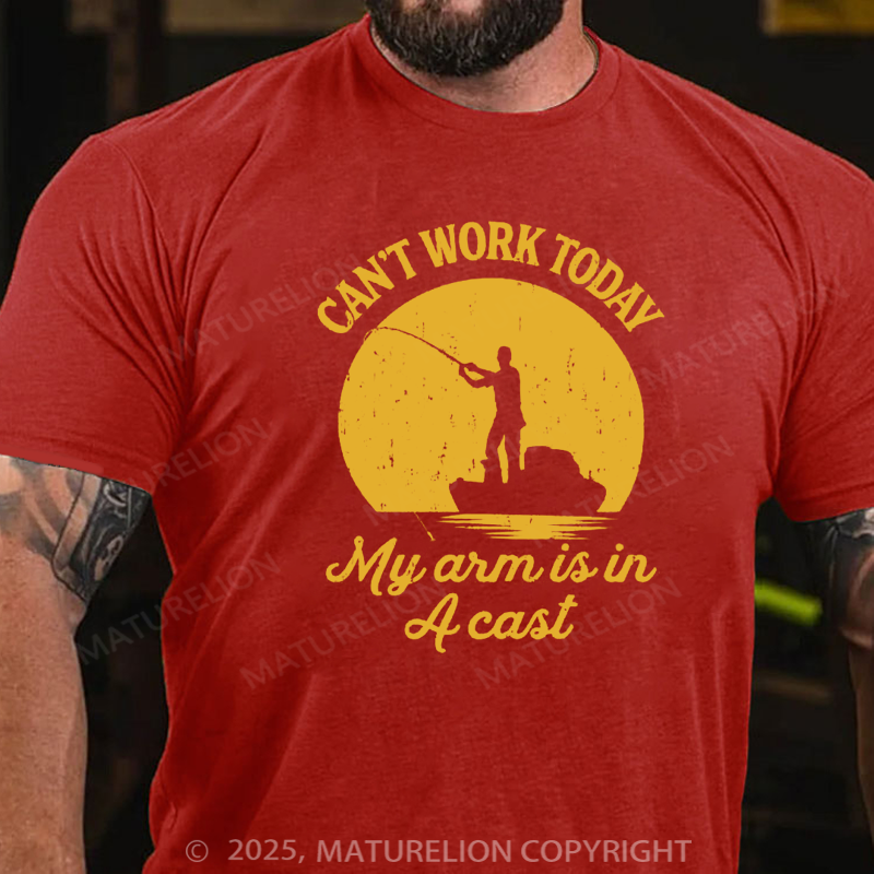 Maturelion Men's T-shirt Can't Work Today My Arm Is In A Cast Father's Day T-shirt