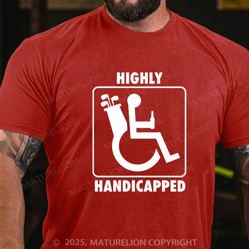 Maturelion Men's T-Shirt Highly Handicapped Cotton T-Shirt