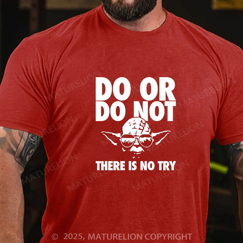 Maturelion Men's T-Shirt Do Or Do Not Cotton T-Shirt
