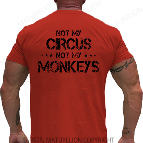 Maturelion Men's T-shirt Not My Circus Not My Monkeys Cotton T-shirt