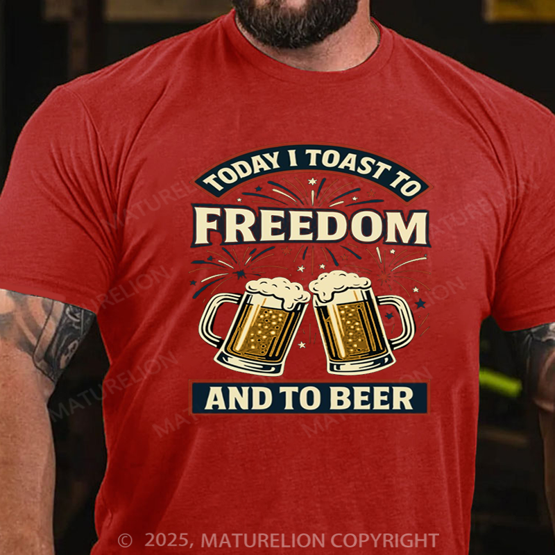 Maturelion Men's T-shirt Today I Toast To Freedom And To Beer 4th Of July T-shirt