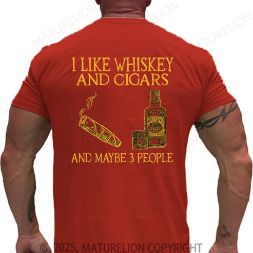 Maturelion Men's T-shirt I Like Whiskey And Cigars And Maybe 3 People Cotton T-shirt