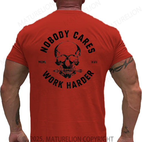 Maturelion Men's T-shirt Nobody Cares Work Harder Skull Cotton T-shirt