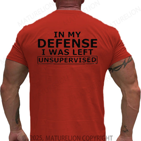 Maturelion Men's T-shirt In My Defense I Was Left Unsupervised Cotton T-shirt