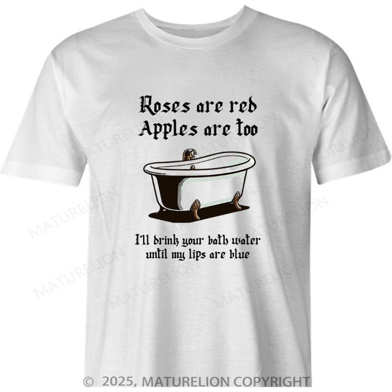 Maturelion British T-shirt I'll drink your bath water until my lips are blue Saltburn inspired Cotton T-shirt