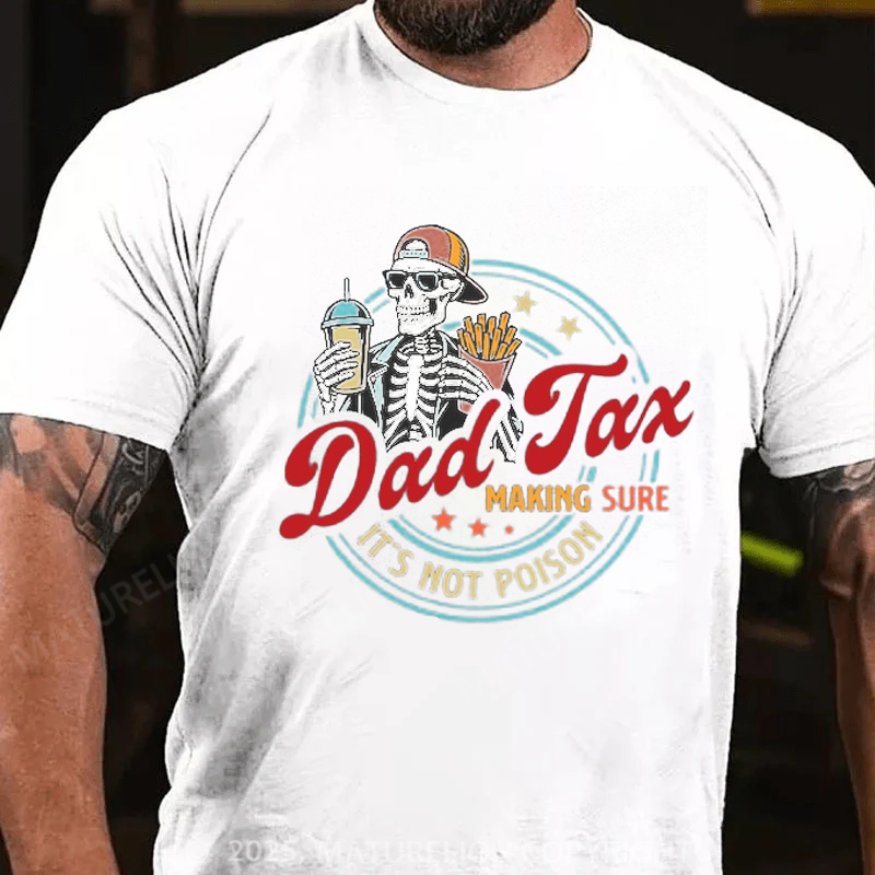 Maturelion Men's T-Shirt Dad Tax Cotton T-shirt