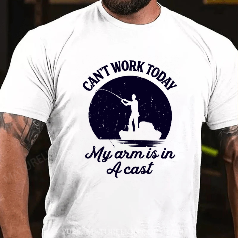 Maturelion Men's T-shirt Can't Work Today My Arm Is In A Cast Father's Day T-shirt