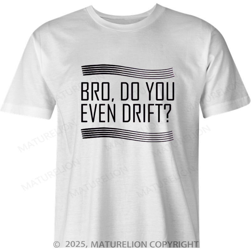 Maturelion British T-shirt Bro, Do You Even Drift Cotton T-shirt