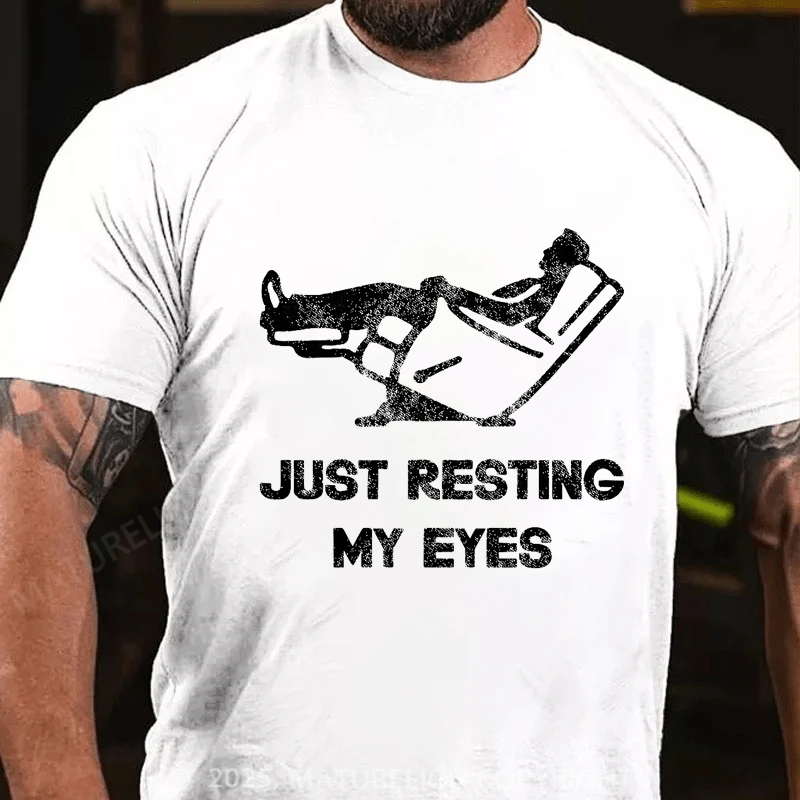 Maturelion Men's T-shirt Just Resting My Eyes Father's Day T-shirt