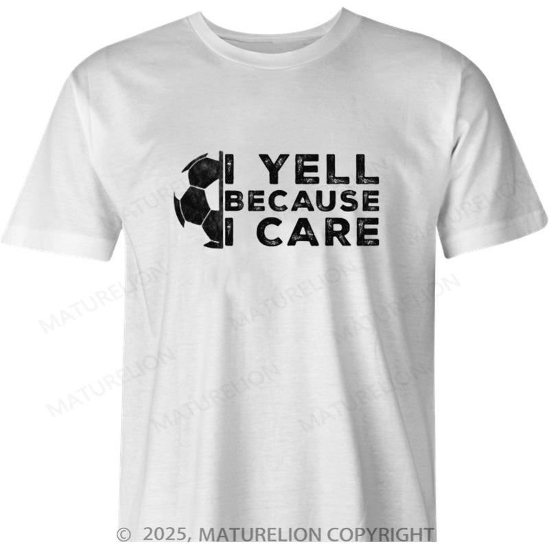 Maturelion British T-shirt I Yell Because I Care Cotton T-shirt