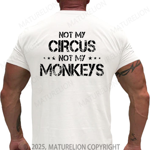 Maturelion Men's T-shirt Not My Circus Not My Monkeys Cotton T-shirt