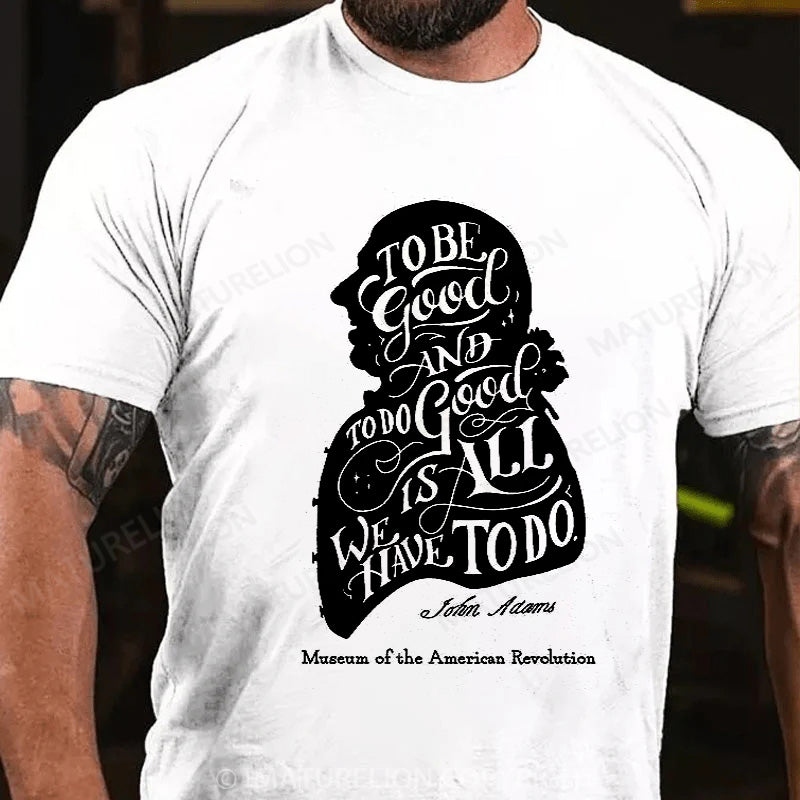 Maturelion Men's T-shirt John Adams Quote Cotton T-shirt