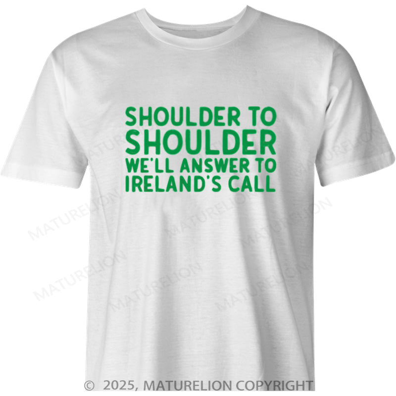 Maturelion British T-shirt Shoulder to Shoulder We'll answer to Ireland's Call Cotton T-shirt