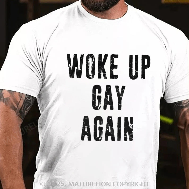 Maturelion Men's T-shirt  Woke Up Gay Again Cotton T-shirt