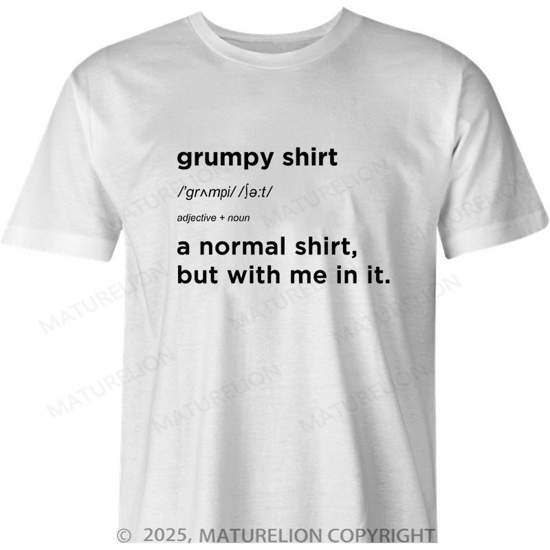 Maturelion British T-shirt My Grumpy Shirt Cotton T-shirt